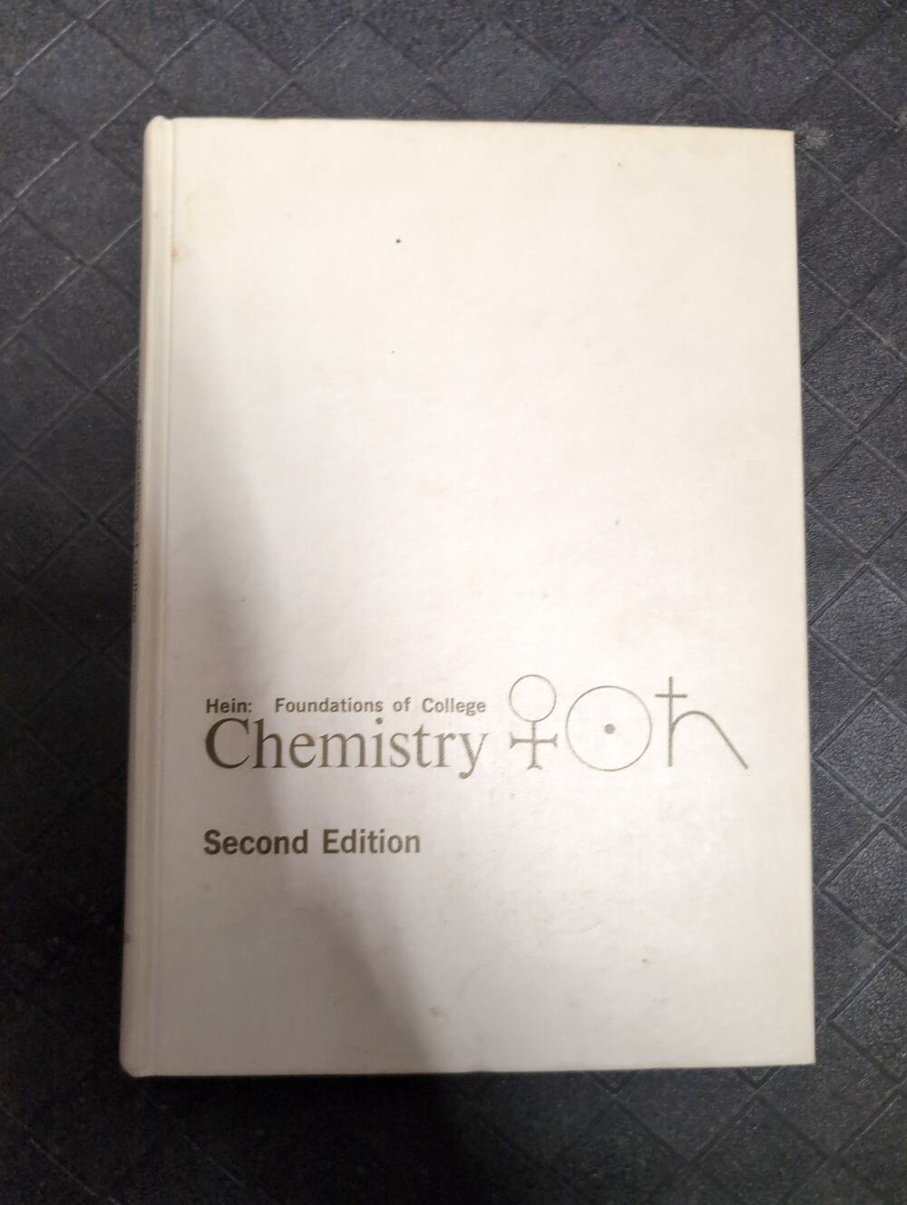 Foundations Of College Chemistry 1970 Morris Hein Dickenson Publishing HC 2nd Ed